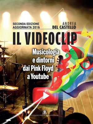 cover image of Il videoclip. Musicologia e dintorni dai Pink Floyd a Youtube
